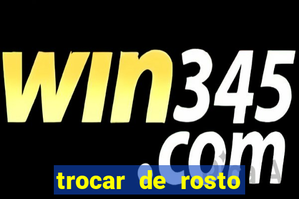 trocar de rosto online trocar rosto de video online