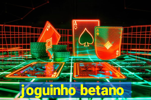 joguinho betano