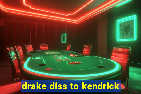 drake diss to kendrick