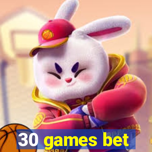 30 games bet