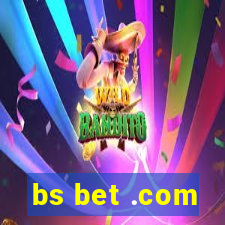 bs bet .com