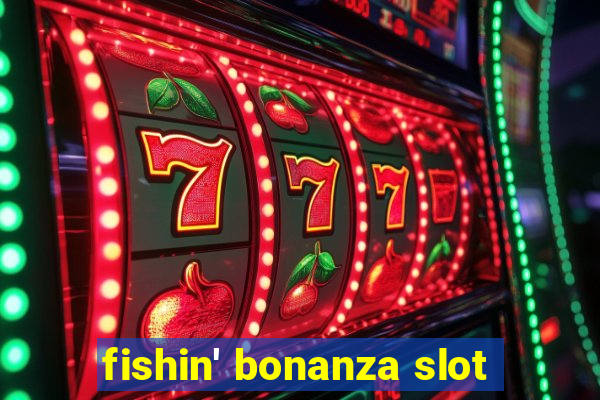 fishin' bonanza slot