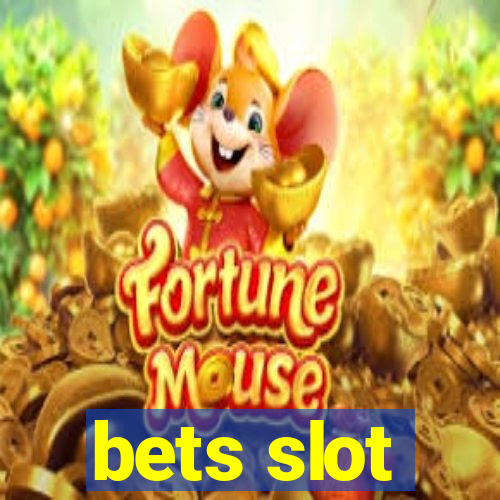 bets slot