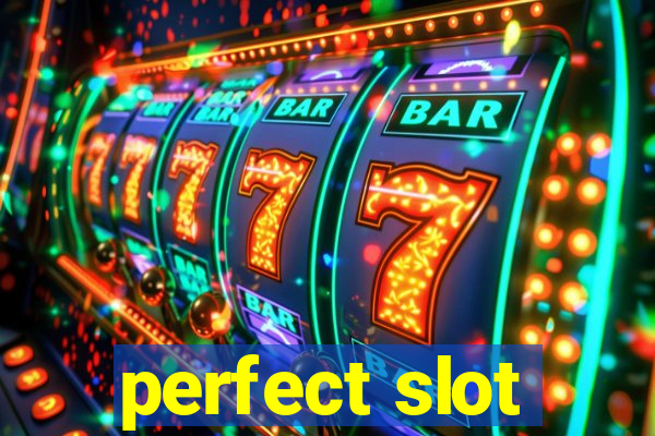 perfect slot