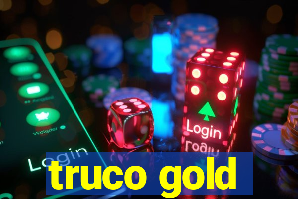 truco gold