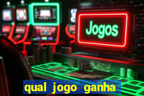 qual jogo ganha dinheiro de verdade