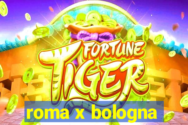 roma x bologna