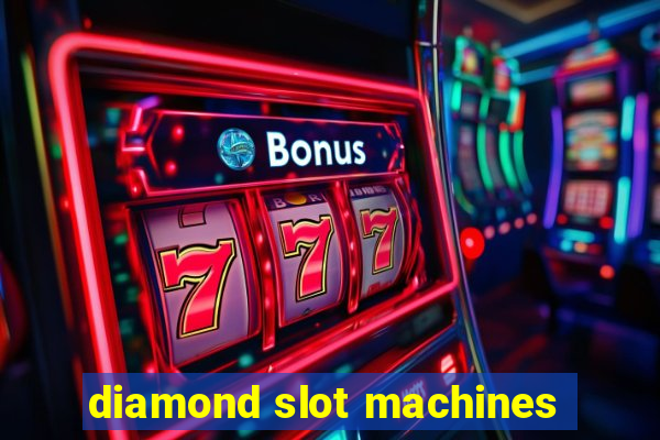 diamond slot machines