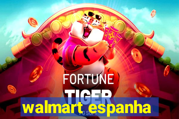 walmart espanha