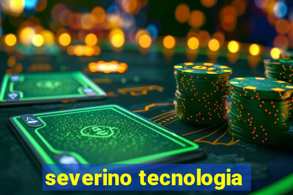 severino tecnologia