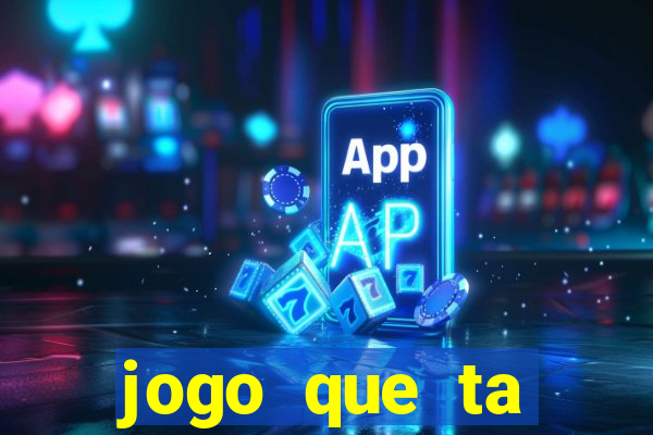 jogo que ta pagando bem