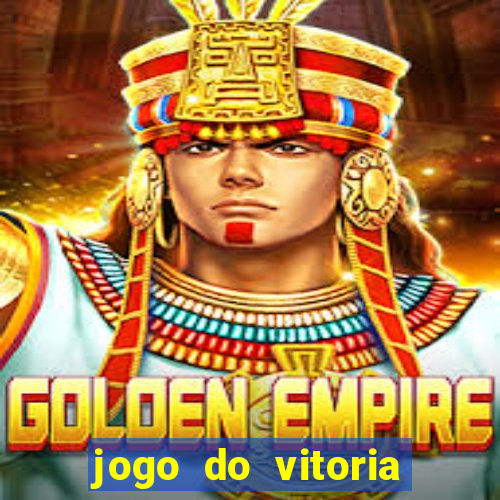 jogo do vitoria onde assistir