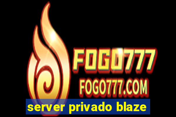 server privado blaze