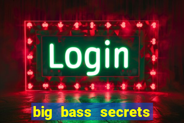 big bass secrets of the golden lake