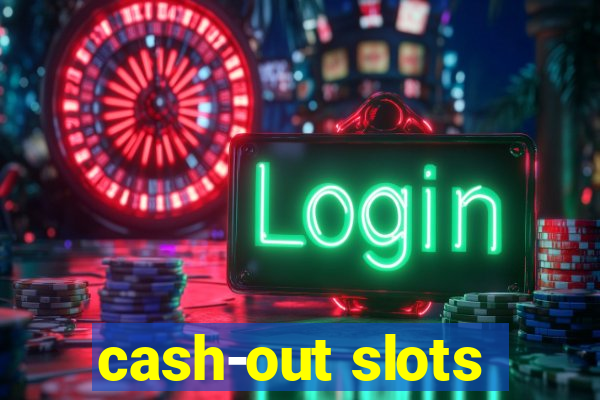 cash-out slots