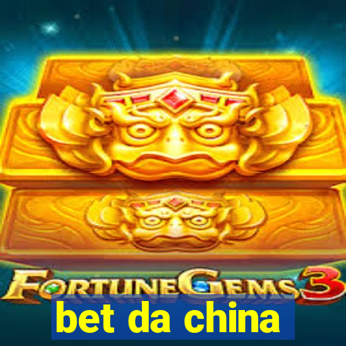 bet da china