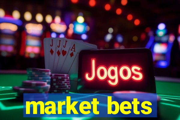 market bets