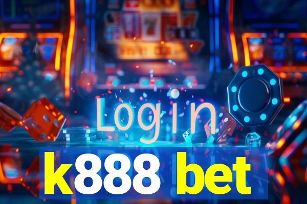 k888 bet