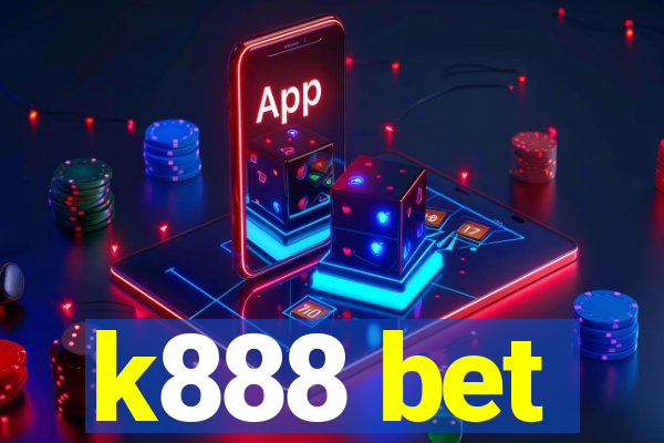 k888 bet