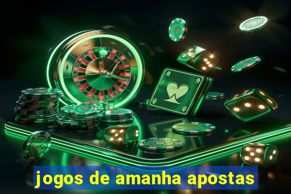 jogos de amanha apostas