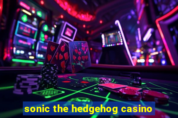 sonic the hedgehog casino