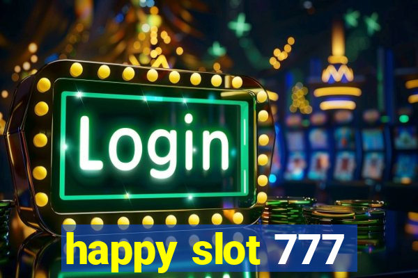 happy slot 777