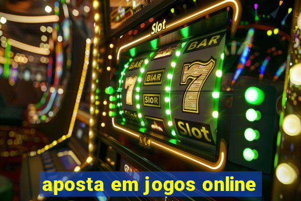 aposta em jogos online