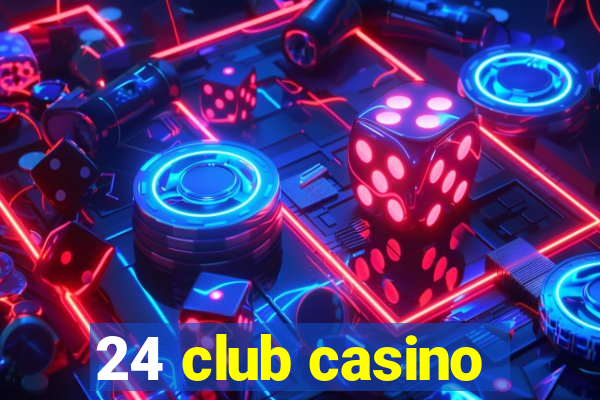 24 club casino