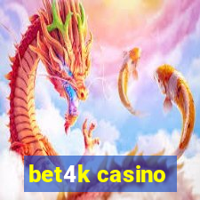 bet4k casino