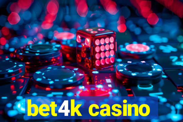 bet4k casino