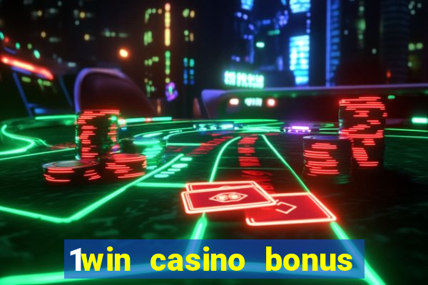 1win casino bonus how to use