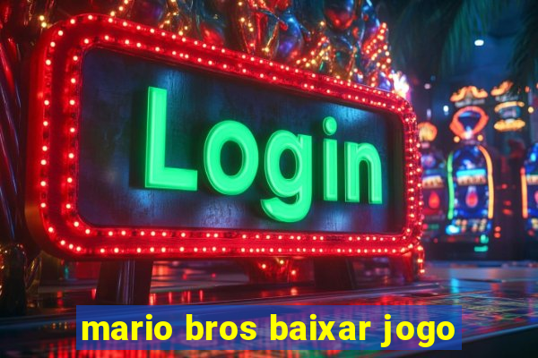 mario bros baixar jogo