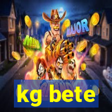 kg bete