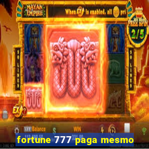 fortune 777 paga mesmo