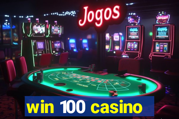 win 100 casino