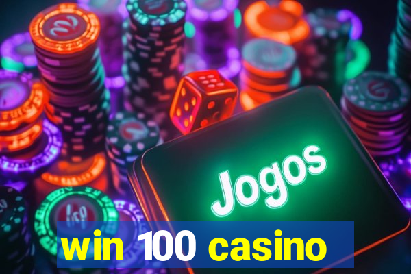 win 100 casino