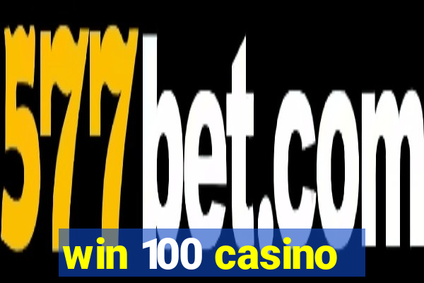 win 100 casino