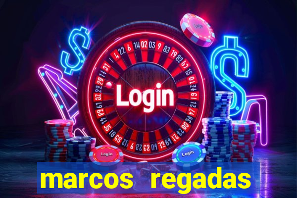 marcos regadas filho fortuna