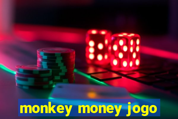 monkey money jogo