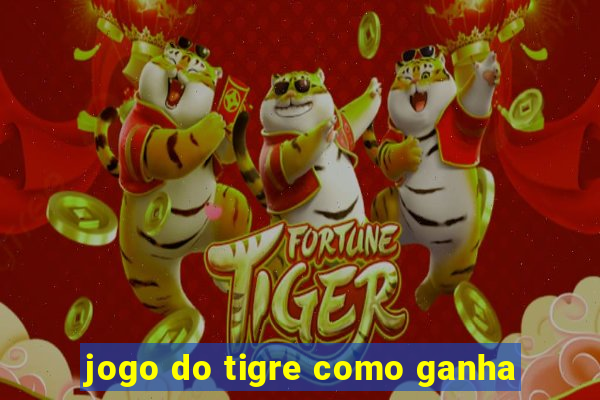 jogo do tigre como ganha