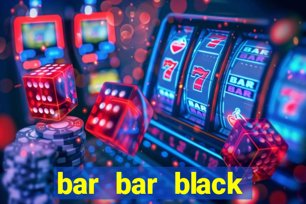 bar bar black sheet slot