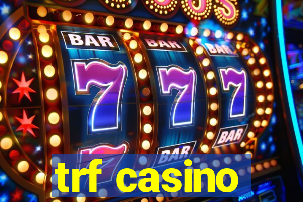 trf casino