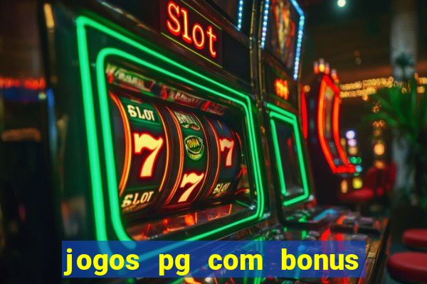 jogos pg com bonus de cadastro