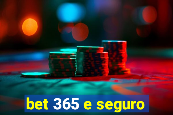 bet 365 e seguro