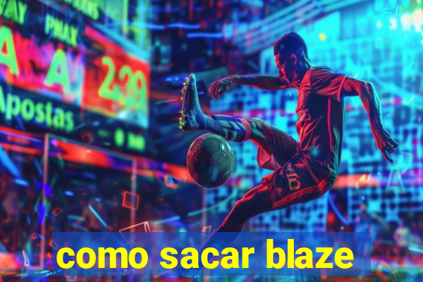 como sacar blaze