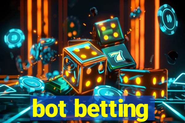 bot betting