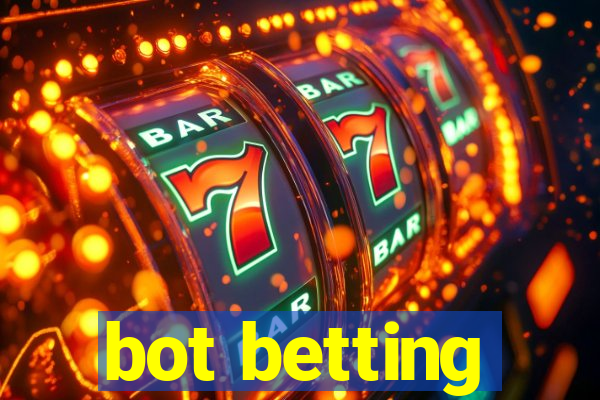 bot betting