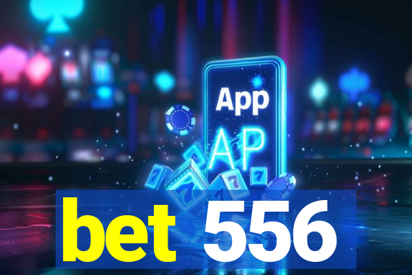 bet 556