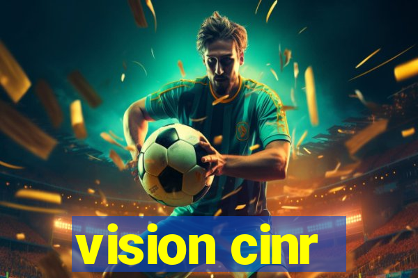 vision cinr