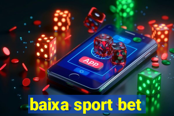 baixa sport bet